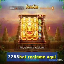 2288bet reclame aqui